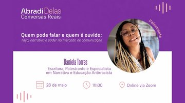 O Abradi Delas Conversas Reais recebe a escritora, palestrante e especialista em narrativa e educação antirracista Daniela Torres - Foto: Divulgação