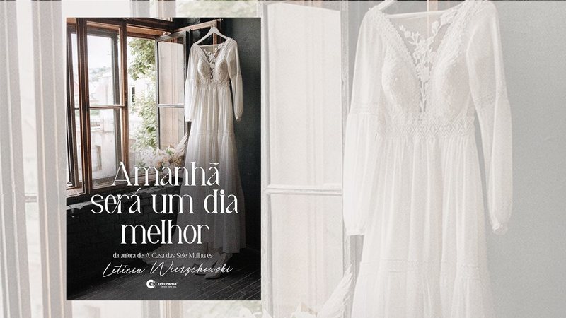 Capa de 'Amanhã será um dia melhor', nova obra de Leticia Wierzchowski - Foto: Divulgação