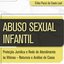 Capa do livro "Abuso Sexual Infantil: Proteção Jurídica e Rede de Atendimento às Vítimas - Natureza e Análise de Casos" - Foto: Divulgação