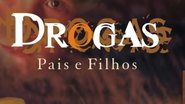 Capa do livro "Drogas, Pais e Filhos" de MIlton Mussini