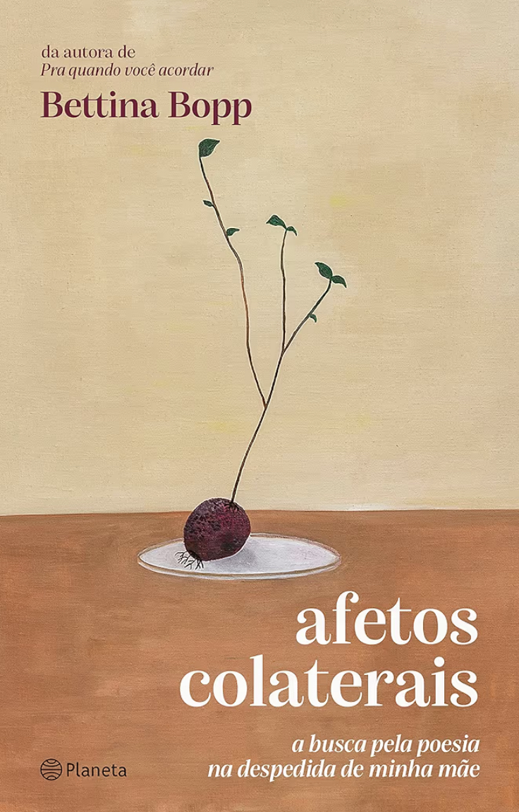 Afetos colaterais: a busca pela poesia na despedida de minha mãe, de Bettina Bopp - Reprodução/Amazon